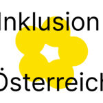 Inklusion Österreich: Neue Dachorganisation bündelt Österreichs Initiativen für Menschen mit Behinderung